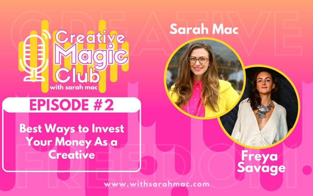 Creative Magic Club | Episode 2:  Best Ways to Invest Your Money As a Creative