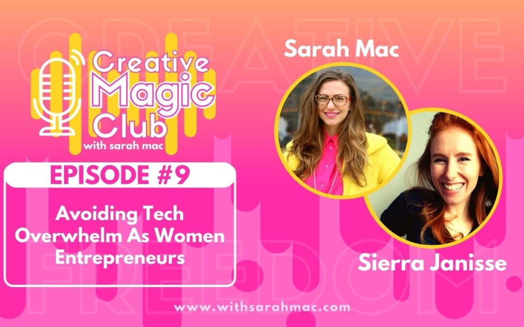 Creative Magic Club | Episode 9: Avoiding Tech Overwhelm As Women Entrepreneurs