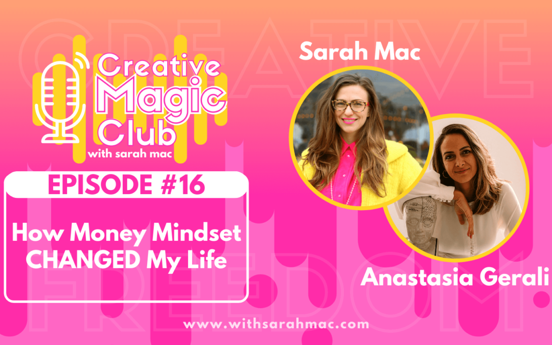 Creative Magic Club | Episode 16: How Money Mindset CHANGED My Life