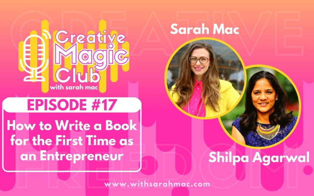 Creative Magic Club | Episode 17: How to Write a Book for the First Time as an Entrepreneur
