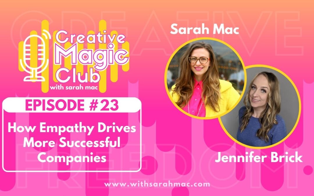 Creative Magic Club | Episode 23: Empathy Leadership | How Empathy Drives More Successful Companies