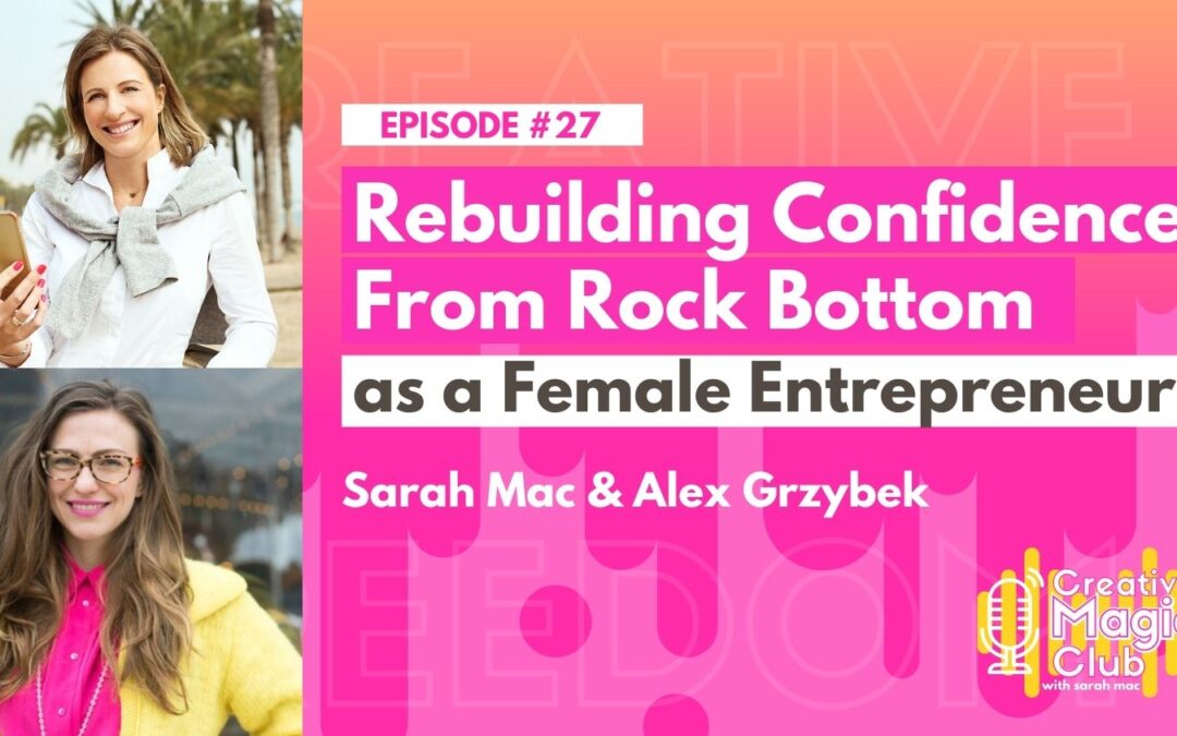 Creative Magic Club | Episode 27: Rebuilding Confidence From Rock Bottom as a Female Entrepreneur