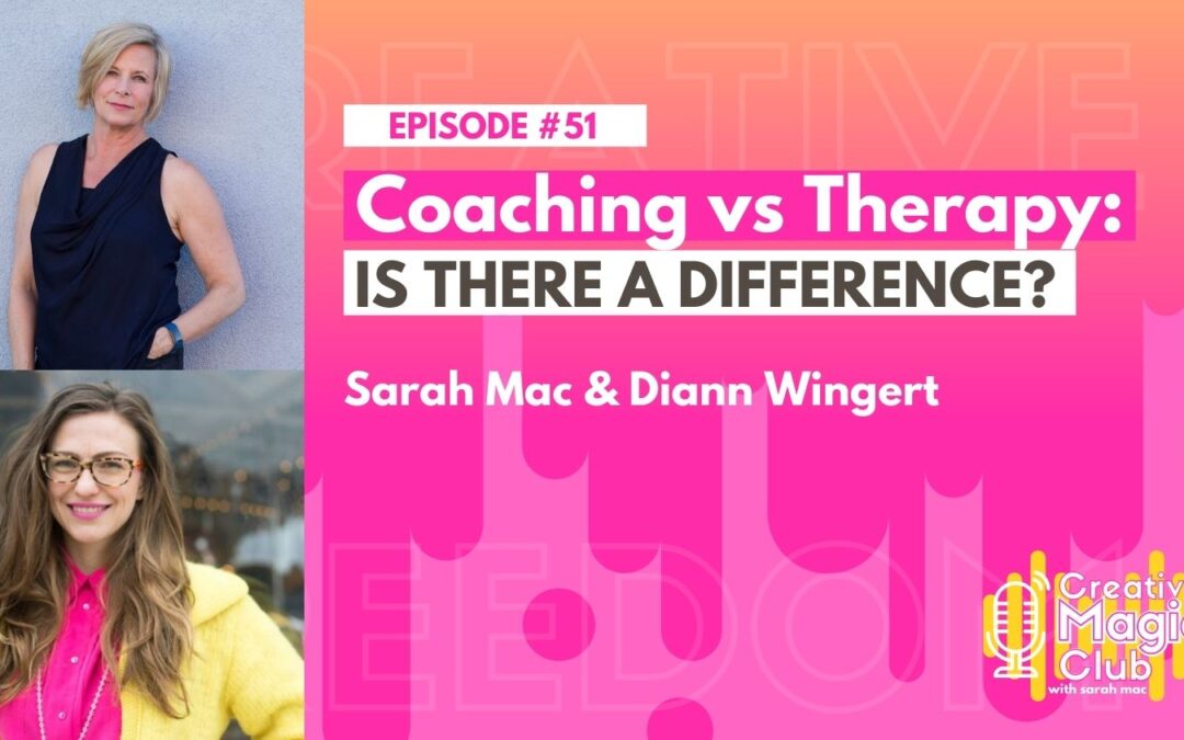 Creative Magic Club | Episode 51: Coaching vs Therapy | Is There a Difference?