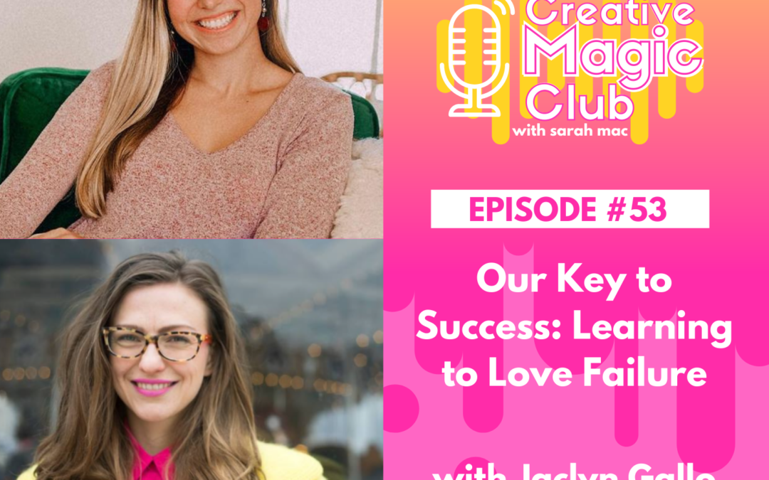 Creative Magic Club | Episode 53: Our Key to Success | Learning to Love Failure